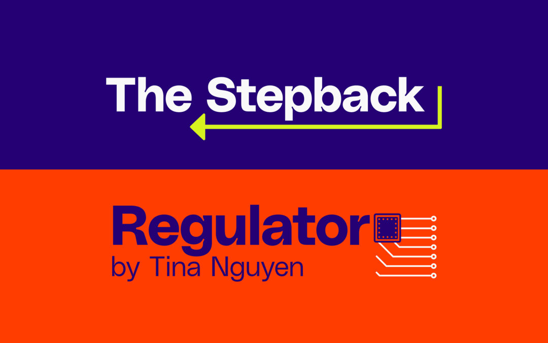 Introducing Regulator and The Stepback, our new subscriber-exclusive newsletters
