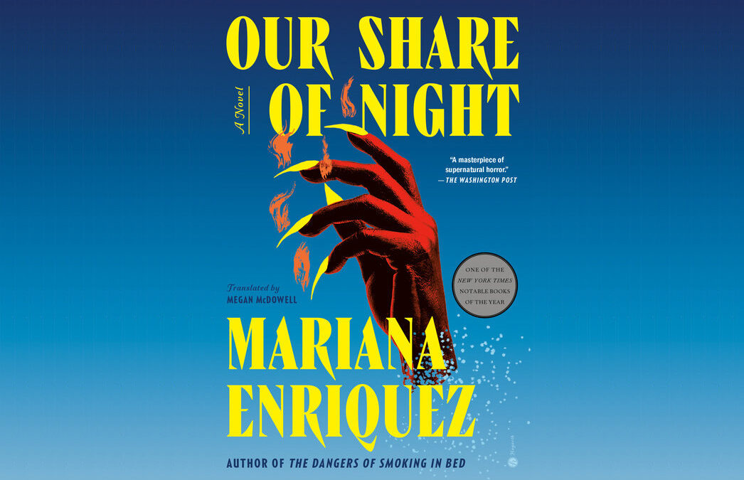 You need to read the epic Argentinian horror novel Our Share of Night