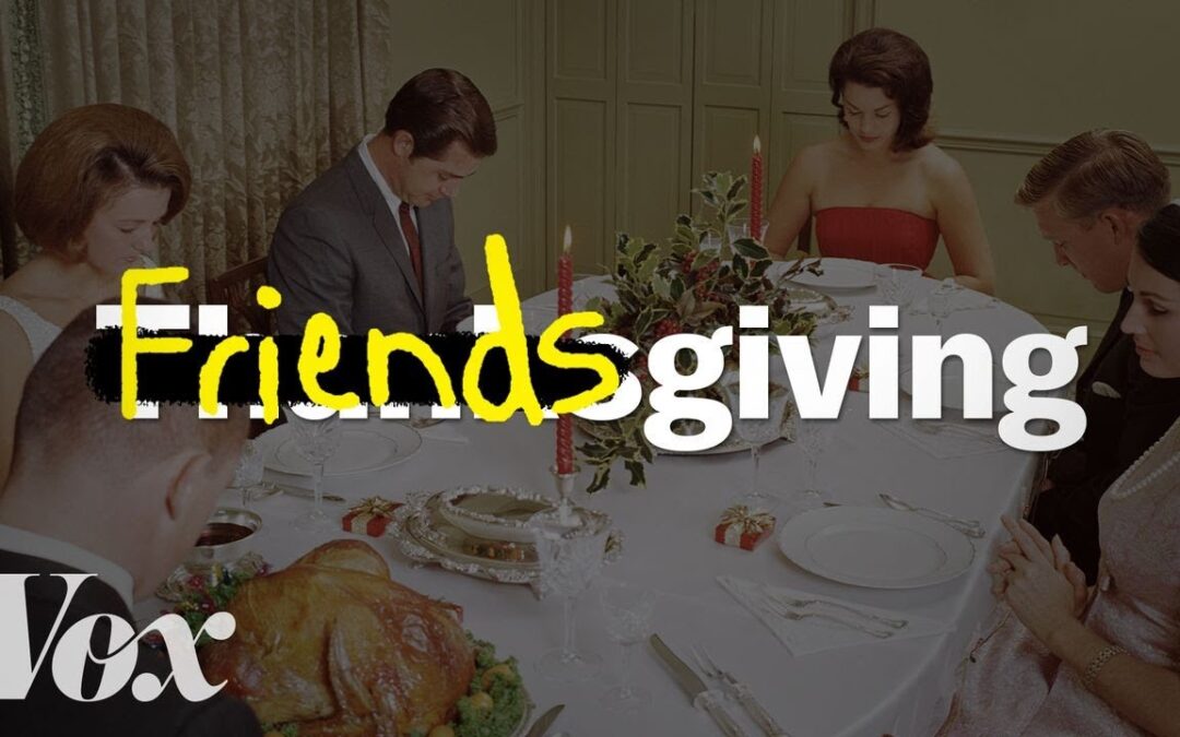 The true meaning of Friendsgiving