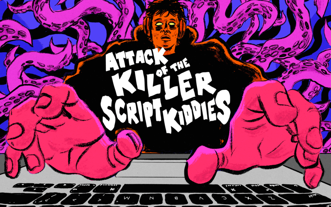 Attack of the killer script kiddies